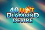 40 Hot Diamond Desire